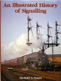 An Illustrated History of Signalling  by VANNS, Michael A. 